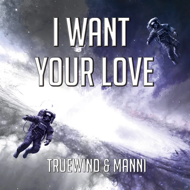 I Want Your Love