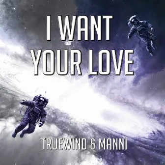 I Want Your Love by Manni