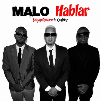 Malo Hablar by Edyam Riviere