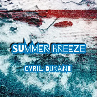 Summer Breeze by Cyril Durant