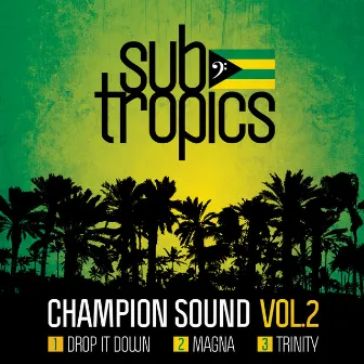 Champion Sound Vol. 2 by Subtropics