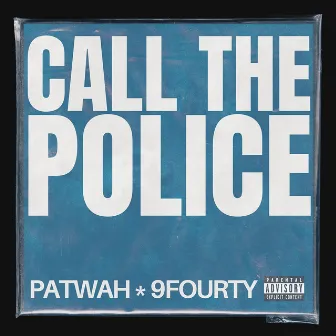 Call the Police by 9Fourty