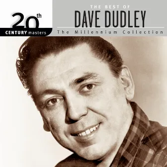 20th Century Masters: The Millennium Collection: Best Of Dave Dudley by Dave Dudley