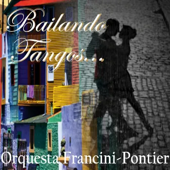 Bailando Tangos... by Orquesta Francini-Pontier