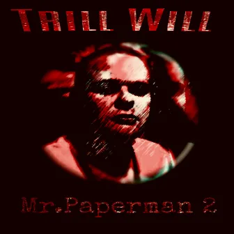 Mr.Paperman 2 by Trill Will