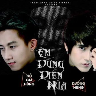 Em Đừng Diễn Nữa by Hồ Gia Hùng