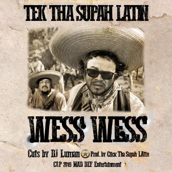 Wess Wess by Tek Tha Supah Latin