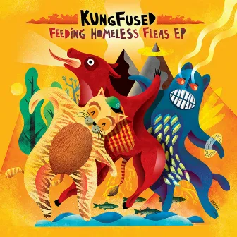 Feeding Homeless Fleas - EP by KungFused