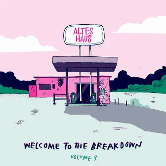 Welcome to the Breakdown, Vol. 3 by Altes Haus