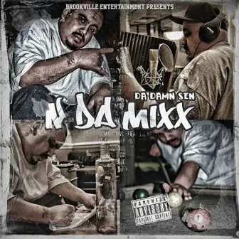 N Da Mixx by Da Damn Sen