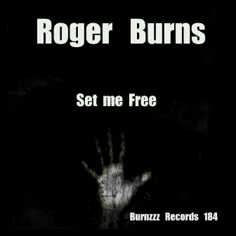 Set Me Free by Roger Burns