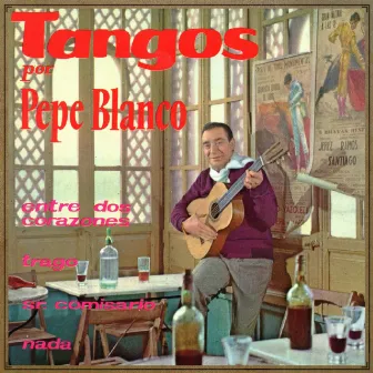 Tangos por Pepe Blanco by Pepe Blanco