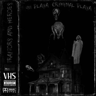 TRAITORS & HEROES by CRIMINAL PLAYA