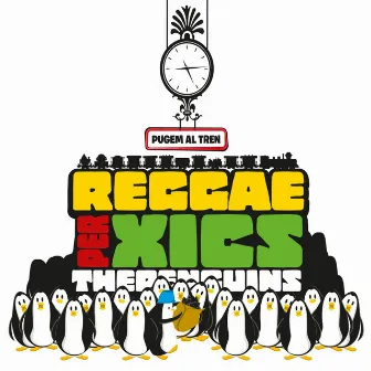 Reggae per Xics - Pugem al Tren by The Penguins