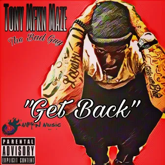 Get Back by Tony Mfkn Maze