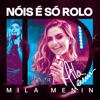 Nóis É Só Rolo by Mila Menin