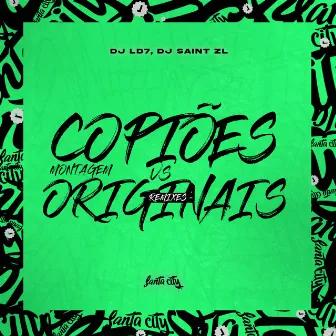 Montagem Copiões Vs Originais (Remixes) by DJ LD7