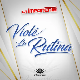 Violé La Rutina by La Imponente Vientos de Jalisco