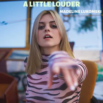 A Little Louder by Madeline Lukomski