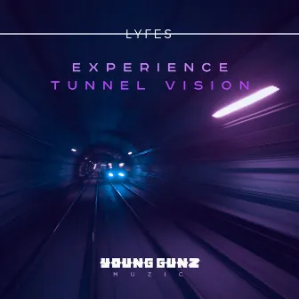 Experience / Tunnel Vision by Lyfes