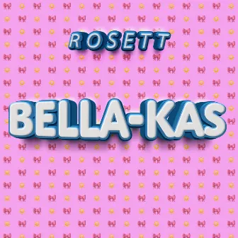 Bella-Kas by Rosett