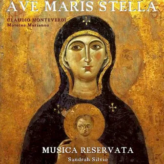 Ave Maris Stella. Motetes Marianos, Claudio Monteverdi by Musica Reservata