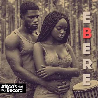 Ebere by Africa's Next Big Record