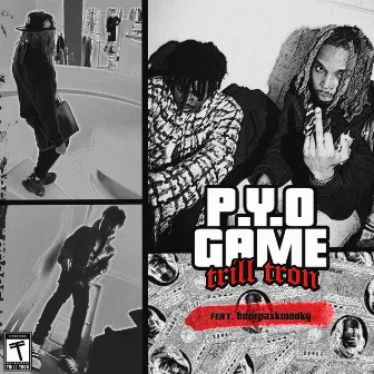 P.Y.O GAME by Trill Tron