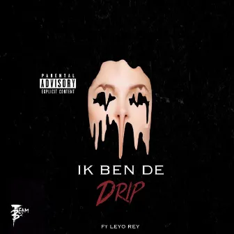 Ik Ben de Drip by Team32