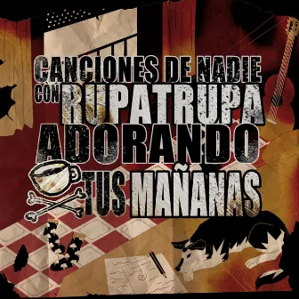 Adorando tus mañanas by Canciones de Nadie