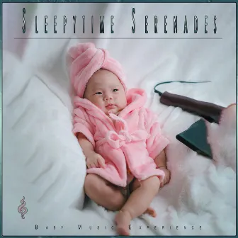 Sleepytime Serenades: Relaxing Lullaby Journeys by Baby Music Experience