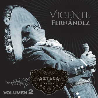 Un Azteca en el Azteca, Vol. 2 (En Vivo) by Vicente Fernández