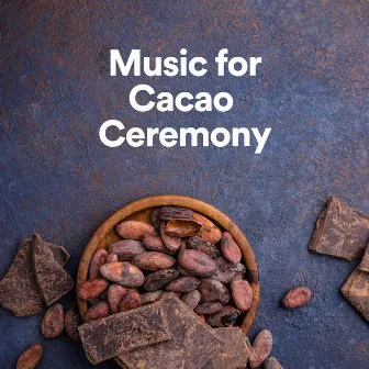 Music for Cacao Ceremony by 