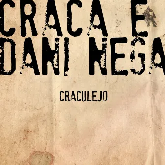 Craculejo by Craca e Dani Nega