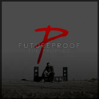 Futureproof by The PropheC