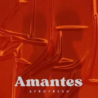 Amantes by Afro Fresh