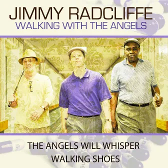 Walkin With the Angels by Jimmy Radcliffe