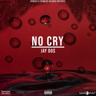 No Cry by Jay Do$