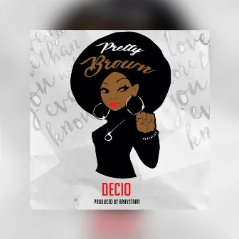 Pretty Brown by Decio