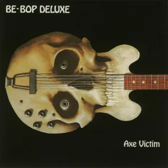 Axe Victim by Be Bop Deluxe