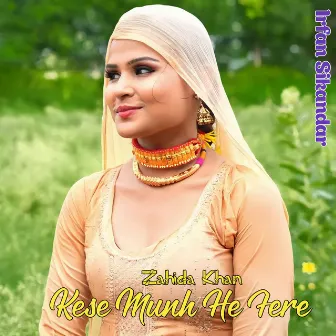 Kese Munh He Fere by Zahida Khan