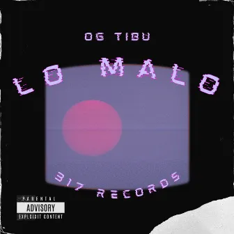 LO MALO by OG TIBU