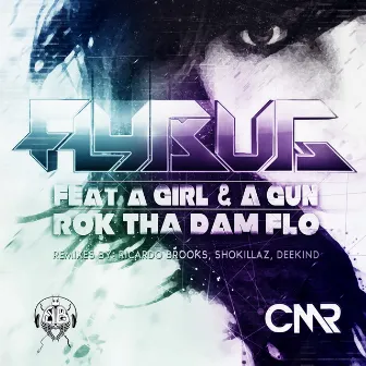 Rok Tha Dam Flo by A Girl And A Gun