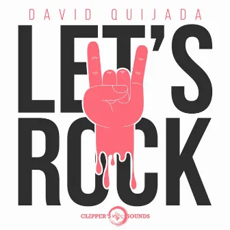 Let's Rock by David Quijada