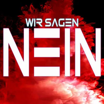 Wir sagen Nein by Chillyman