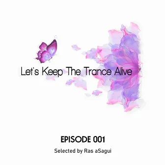 Episode 001 Let's Keep the Trance Alive by R.aSagui