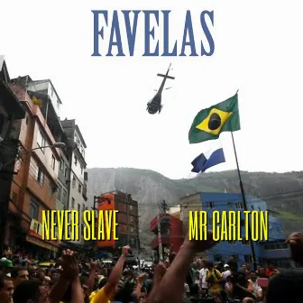 Favelas by Never Slave