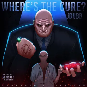 Where's The Cure? by JDubb