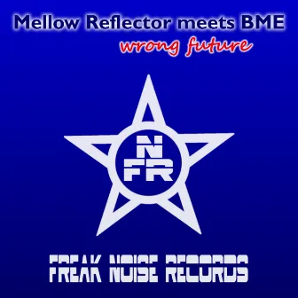 Wrong Future by Mellow Reflector