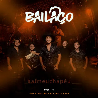 #AíMeuChapéu (Ao Vivo no Celeiro's Beer), Vol. 11 by Grupo Bailaço